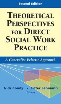 Hardcover Theoretical Perspectives for Direct Social Work Practice: A Generalist-Eclectic Approach, Second Edition Book