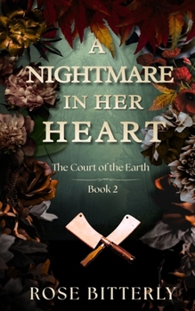 A Nightmare In Her Heart: A Dark Horror Romance (The Court of the Earth Book 2)