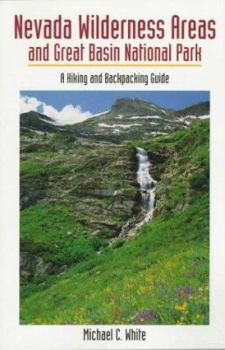 Paperback Nevada Wilderness Areas and Great Basin National Park: A Hiking and Backpacking Guide Book