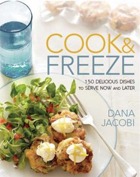 Paperback Cook & Freeze: 150 Delicious Dishes to Serve Now and Later Book