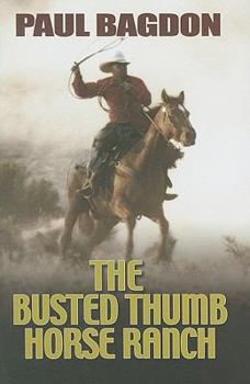 Paperback The Busted Thumb Horse Ranch [Large Print] Book