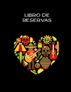 Libro de reservas: libro de reservaciones para restaurantes mexicanos - Calendario de reservas para restaurantes, bistros y hoteles | 370 páginas - 1 ... cobertura insensible. #1 (Spanish Edition)
