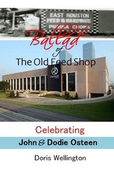 Paperback Ballad of the Old Feed Shop: Celebrating Pastor John H. and Dodie Osteen Book