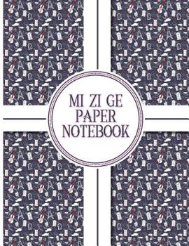 Paperback Mi Zi Ge Paper Notebook: Chinese Writing Practice Paper, Rice-Style Practice Paper Notebook, 8.5 x 11, 200 Pages Book