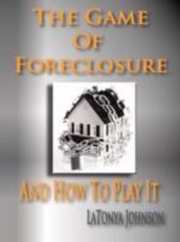 Paperback The Game of Foreclosure and How to Play It Book