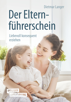 Paperback Der Elternführerschein: Liebevoll Konsequent Erziehen [German] Book