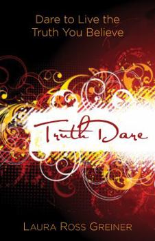 Paperback TruthDare: Dare to Live the Truth You Believe Book