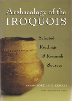 Paperback Archaeology of the Iroquois: Selected Readings and Research Sources Book