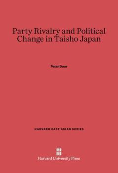 Hardcover Party Rivalry and Political Change in Taisho Japan Book