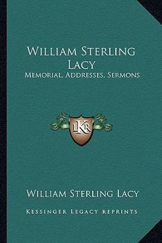 Paperback William Sterling Lacy: Memorial, Addresses, Sermons Book