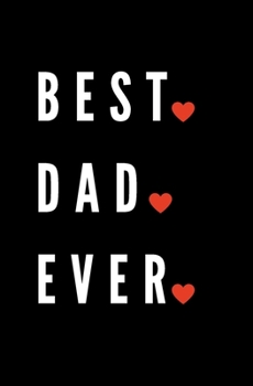 Paperback Best Dad Ever: Perfect Personalized Gift Idea Father's Day From Kid toddler Coloring Activity Funny Book Coupon Book