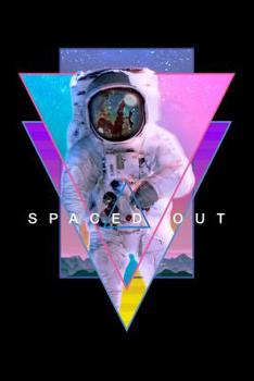 Paperback Spaced Out Astronaut: Vaporwave Astronaut in Space Book