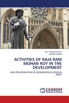 Paperback Activities of Raja RAM Mohan Roy in the Development Book