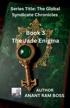 Book 3: The Jade Enigma (Series Title: The Global Syndicate Chronicles)