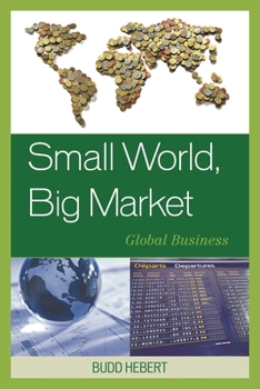 Hardcover Small World, Big Market: Global Business Book