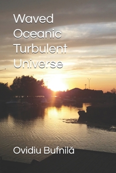 Waved Oceanic Turbulent Universe