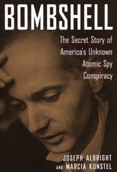 Hardcover Bombshell:: The Secret Story of America's Unknown Atomic Spy Conspiracy Book
