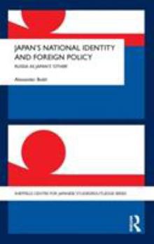 Hardcover Japan's National Identity and Foreign Policy: Russia as Japan's 'Other' Book