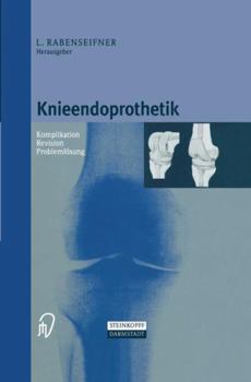 Hardcover Knieendoprothetik: Komplikation - Revision - Problemlösung [German] Book