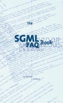 Paperback The SGML FAQ Book: Understanding the Foundation of HTML and XML Book