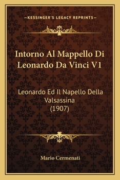 Intorno Al Mappello Di Leonardo Da Vinci V1: Leonardo Ed Il Napello Della Valsassina (1907)