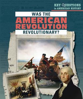 Library Binding Was the American Revolution Revolutionary? Book