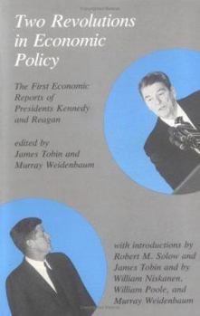 Paperback Two Revolutions in Economic Policy: The First Economic Reports of Presidents Kennedy and Reagan Book