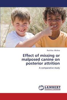 Paperback Effect of Missing or Malposed Canine on Posterior Attrition Book
