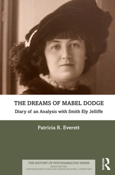 Paperback The Dreams of Mabel Dodge: Diary of an Analysis with Smith Ely Jelliffe Book