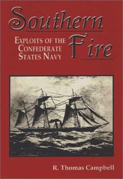Hardcover Southern Fire: Exploits of the Confederate States Navy Book