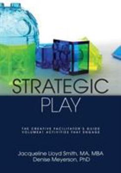 Paperback Strategic Play: The Creative Facilitator's Guide Book