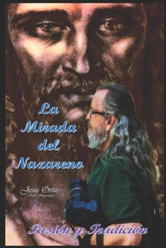 Paperback La Mirada del Nazareno: Pasión y Tradición [Spanish] Book