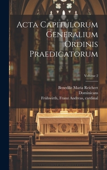 Hardcover Acta capitulorum generalium Ordinis Praedicatorum; Volume 2 [Latin] Book