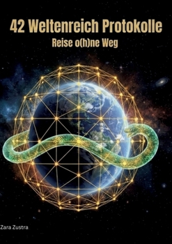Paperback 42 Weltenreich Protokolle: Reise o(h)ne Weg [German] Book