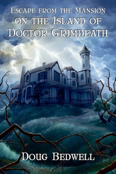 Escape from the Mansion on the Island of Doctor Grimdeath