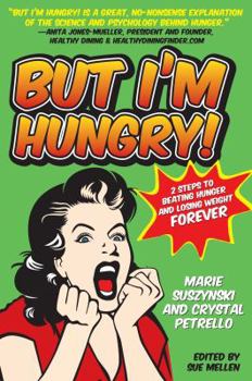 Paperback But I'm Hungry!: 2 Steps to Beating Hunger and Losing Weight Forever Book