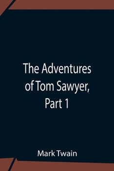 The Adventures of Tom Sawyer, Part 1.