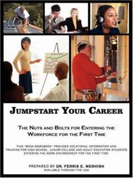 Paperback Jumpstart Your Career: The Nuts and Bolts for Entering the Workforce for the First Time Book