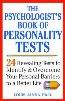 Paperback The Psychologist's Book of Personality Tests: 24 Revealing Tests to Identify and Overcome Your Personal Barriers to a Better Life Book