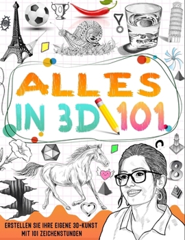 Paperback Zeichnen Lernen Alles in 3D: Lernen Sie Schritt für Schritt, wie man 3D zeichnet [German] Book