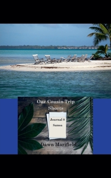 Our Cousin Trip Shorts Journal 8 Samoa