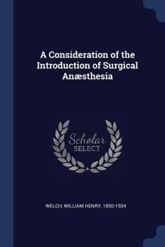 Paperback A Consideration of the Introduction of Surgical Anæsthesia Book