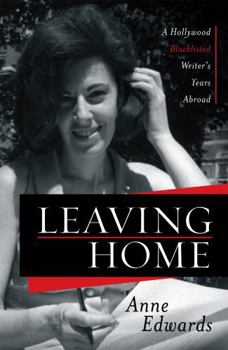 Hardcover Leaving Home: A Hollywood Blacklisted Writer's Years Abroad Book
