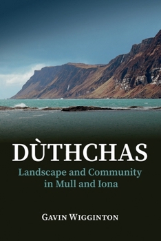 Paperback Duthchas: Landscape and Community in Mull and Iona Book