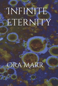 Paperback Infinite Eternity: A Poetic Trail Run Through Forever Book