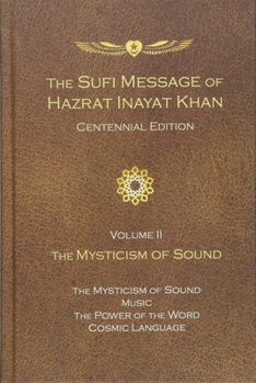 Hardcover The Sufi Message of Hazrat Inayat Khan Vol. 2 Centennial Edition: The Mysticism of Sound Book
