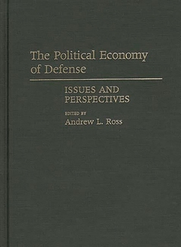 Hardcover The Political Economy of Defense: Issues and Perspectives Book