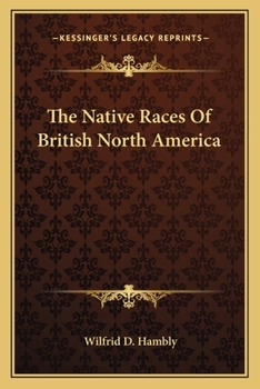 Paperback The Native Races Of British North America Book