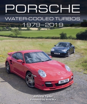 Hardcover Porsche Water-Cooled Turbos: 1979-2019 Book