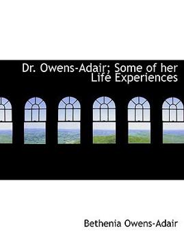 Paperback Dr. Owens-Adair; Some of Her Life Experiences Book